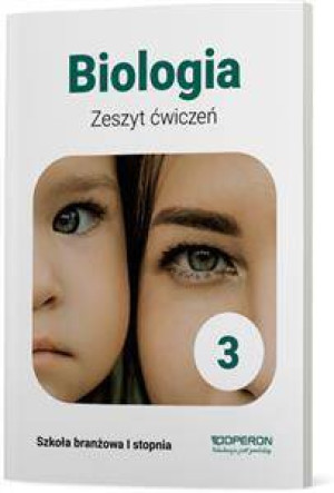Biologia 3. Zeszyt ćwiczeń. Szkoła branżowa I stopnia