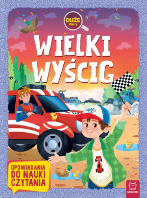 Wielki wyścig. Opowiadania do nauki czytania