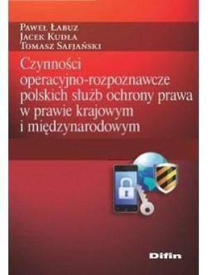 Czynności operacyjno-rozpoznawcze polskich służb ochrony prawa