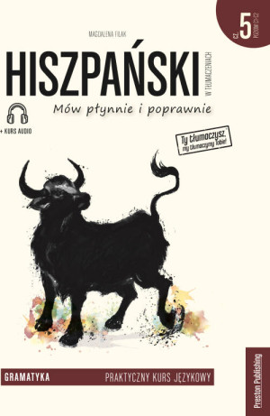 Hiszpański w tłumaczeniach. Gramatyka 5 . Praktyczny kurs językowy C1-C2