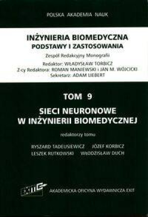 Inżynieria biomedyczna. Podstawy i zastosowania. Tom 9. Sieci neuronowe w inżynierii biomedycznej