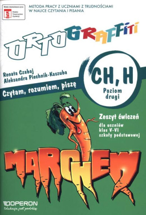 Ortograffiti. CH, H. Czytam, rozumiem, piszę. Poziom 2. Zeszyt ćwiczeń dla uczniów klasy 4-5 szkoły podstawowej. Język polski