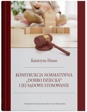 Konstrukcja normatywna dobro dziecka i jej sądowe stosowanie