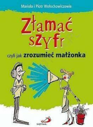 Złamać szyfr czyli jak zrozumieć małżonka