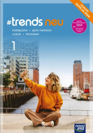 #trends neu. Język niemiecki 1. Podręcznik. Liceum i technikum