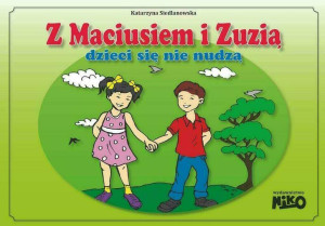 Z Maciusiem i Zuzią dzieci się nie nudzą