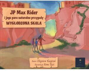 JP Max Rider i jego para naturalne przygody Wygłodzona Skała