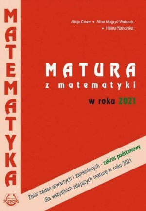 Matematyka Matura 2021 Zakres podstawowy, zbór zadań