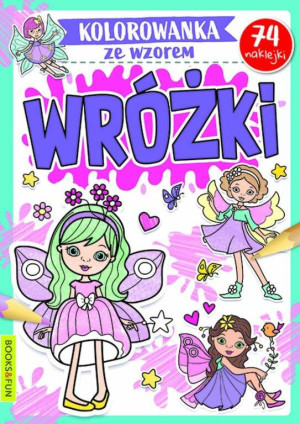 Wróżki. Kolorowanka ze wzorem. 74 naklejki