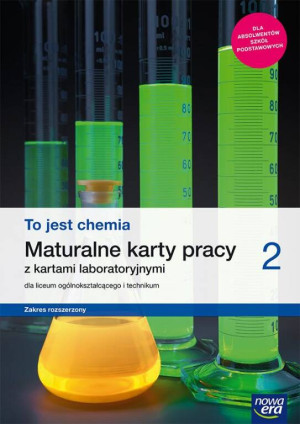 To jest chemia 2. Maturalne karty pracy z kartami laboratoryjnymi dla liceum ogólnokształcącego i technikum. Zakres rozszerzony
