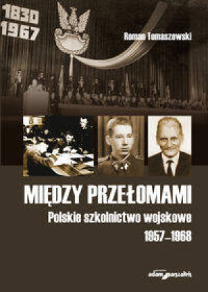 Między przełomami. Polskie szkolnictwo wojskowe 1957-1968