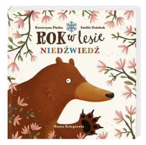 Niedźwiedź. Rok w lesie