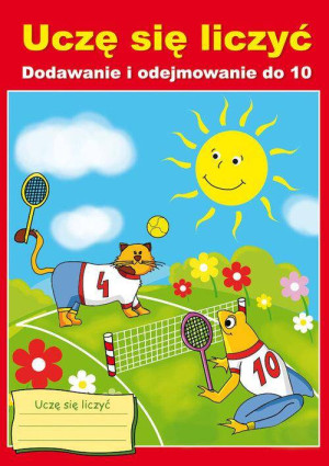 Dodawanie i odejmowanie do 10. Uczę się liczyć