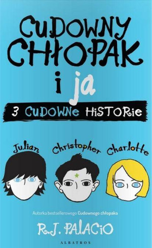 Trzy cudowne historie. Cudowny chłopak i ja