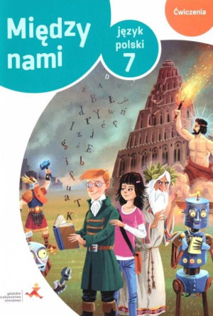 Między nami 7. Język polski. Ćwiczenia. Wydanie rozszerzone