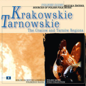 Krakowskie. Tarnowskie. Muzyka Źródeł