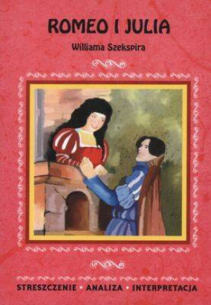 Romeo i Julia. Streszczenie. Analiza. Interpretacja