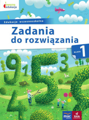 Zadania do rozwiązania. Klasa 1. Edukacja wczesnoszkolna. Owocna edukacja