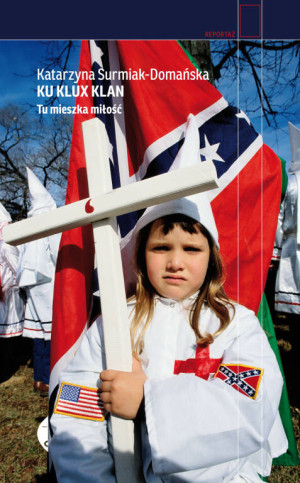 Ku Klux Klan. Tu mieszka miłość. Reportaż