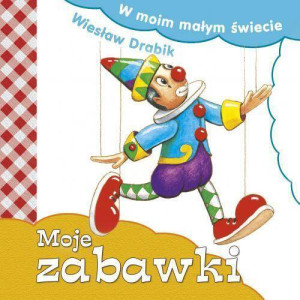 Moje zabawki. W moim małym świecie