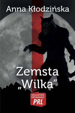 Zemsta Wilka. Najlepsze kryminały PRL