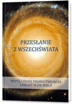 Przesłanie z wszechświata. Tom 1