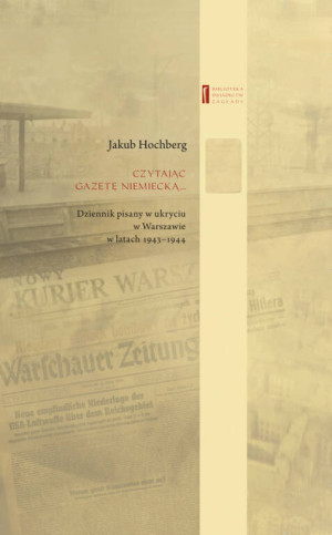 Czytając gazetę niemiecką Dziennik pisany w ukryciu w Warszawie w latach 1943–1944