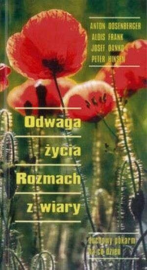 Odwaga życia. Rozmach z wiary. Duchowy pokarm na co dzień