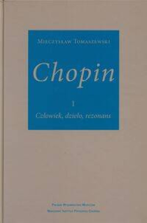 Chopin człowiek, dzieło, rezonans