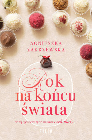 Rok na końcu świata. Saga czekoladowa. Tom 1
