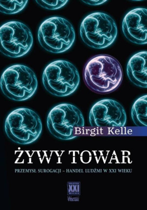 Żywy towar. Przemysł surogacji - handel ludźmi w XXI wieku