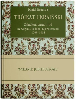 Trójkąt ukraiński. Szlachta, carat i lud na...
