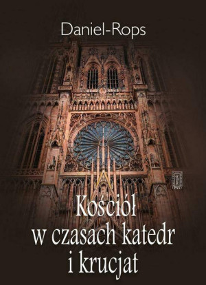 Kościół w czasach katedr i krucjat