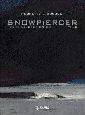 Snowpiercer. Przez wieczny śnieg. Tom 3
