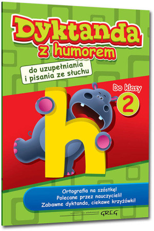 Dyktanda z humorem do uzupełniania i pisania ze słuchu. Do klasy 2