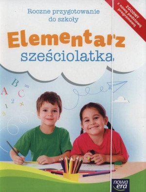 Elementarz sześciolatka. Roczne przygotowanie do szkoły
