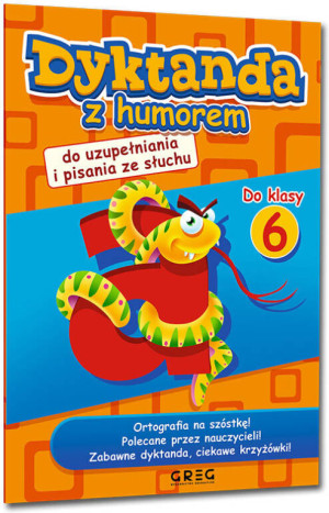 Dyktanda z humorem do uzupełniania i pisania ze słuchu. Klasa 6
