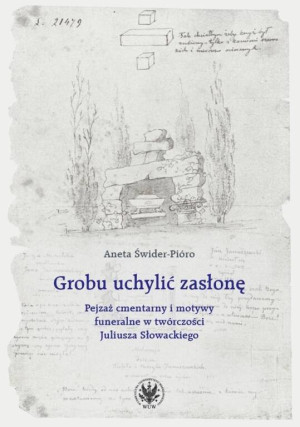 Grobu uchylić zasłonę. Pejzaż cmentarny i motywy..