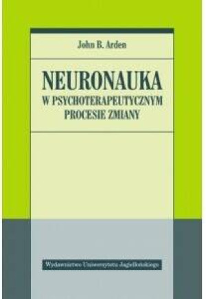 Neuronauka w psychoterapeutycznym procesie zmiany
