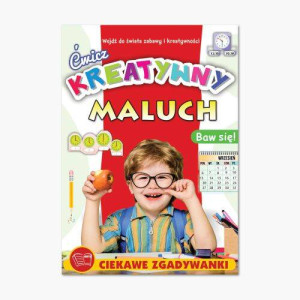 Ćwicz. Kreatywny maluch. Ciekawe zgadywanki