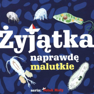 Żyjątka naprawdę malutkie. Polak mały