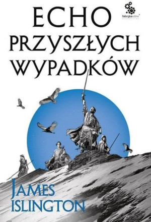Echo przyszłych wypadków. Trylogia Licaniusa. Tom 2