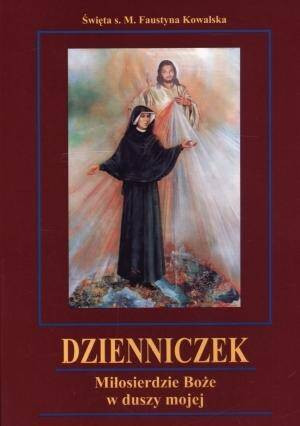 Dzienniczek. Miłosierdzie Boże w duszy mojej