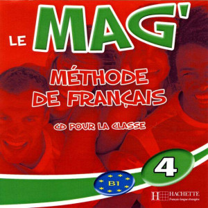 Le Mag 4. Methode de francais. CD