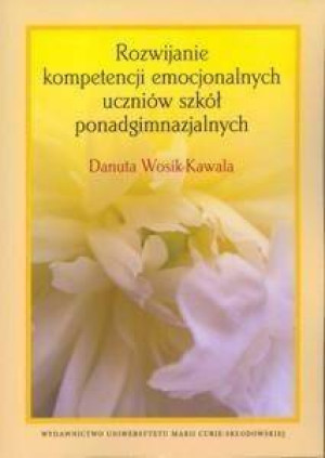 Rozwijanie kompetencji emocjonalnych uczniów szkół ponadgimnazjalnych