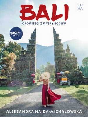 Bali. Opowieści z wyspy bogów