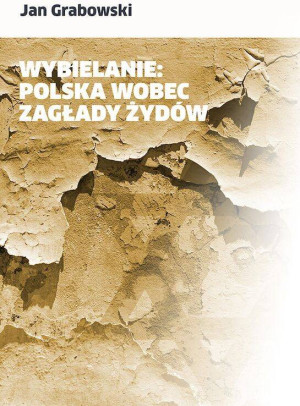 Wybielanie: Polska wobec Zagłady Żydów