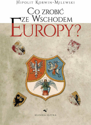 Co zrobić ze wschodem Europy