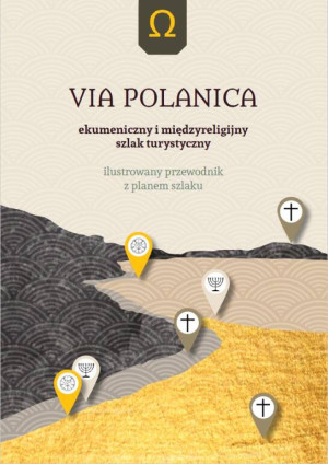 VIA POLANICA Ekumeniczny i międzyreligijny szlak turystyczny