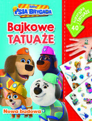 Nowa budowa. Bajkowe tatuaże. Disney Psia Brygada